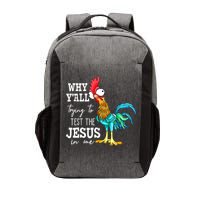 Why Y'all Trying To Test The Jesus In Me Funny Chicken Vector Backpack