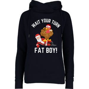 Wait Your Turn Fat Boy Funny Thanksgiving Turkey Santa Womens Funnel Neck Pullover Hood