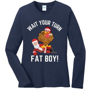 Wait Your Turn Fat Boy Funny Thanksgiving Turkey Santa Ladies Long Sleeve Shirt