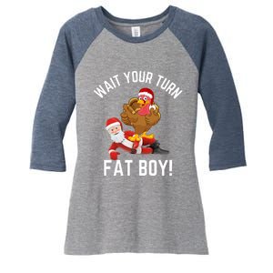 Wait Your Turn Fat Boy Funny Thanksgiving Turkey Santa Women's Tri-Blend 3/4-Sleeve Raglan Shirt