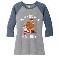 Wait Your Turn Fat Boy Funny Thanksgiving Turkey Santa Women's Tri-Blend 3/4-Sleeve Raglan Shirt