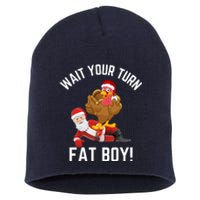 Wait Your Turn Fat Boy Funny Thanksgiving Turkey Santa Short Acrylic Beanie