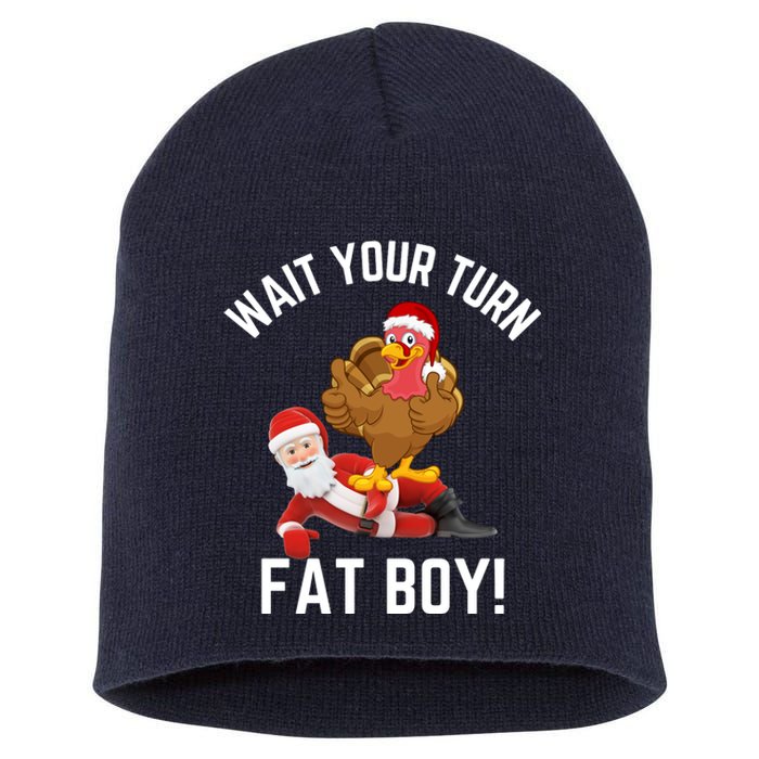 Wait Your Turn Fat Boy Funny Thanksgiving Turkey Santa Short Acrylic Beanie