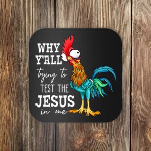 Why Y'all Trying To Test The Jesus In Me Funny Chicken Coaster