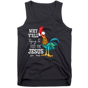 Why Y'all Trying To Test The Jesus In Me Funny Chicken Tank Top