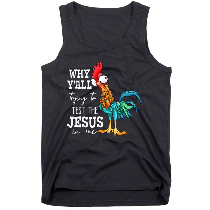 Why Y'all Trying To Test The Jesus In Me Funny Chicken Tank Top