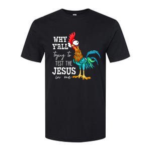 Why Y'all Trying To Test The Jesus In Me Funny Chicken Softstyle CVC T-Shirt