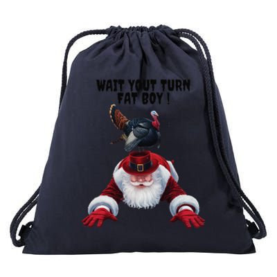 Wait Your Turn Fat Boy Funny Turkey Santa Thanksgiving . Drawstring Bag