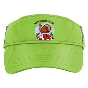 Wait Your Turn Fat Boy Funny Turkey Santa Thanksgiving Adult Drive Performance Visor