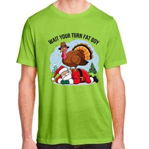 Wait Your Turn Fat Boy Funny Turkey Santa Thanksgiving Adult ChromaSoft Performance T-Shirt