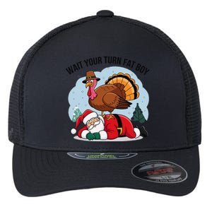 Wait Your Turn Fat Boy Funny Turkey Santa Thanksgiving Flexfit Unipanel Trucker Cap