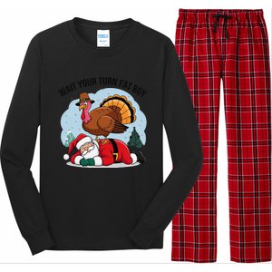 Wait Your Turn Fat Boy Funny Turkey Santa Thanksgiving Long Sleeve Pajama Set