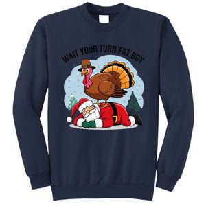 Wait Your Turn Fat Boy Funny Turkey Santa Thanksgiving Sweatshirt