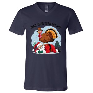 Wait Your Turn Fat Boy Funny Turkey Santa Thanksgiving V-Neck T-Shirt