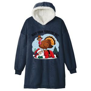 Wait Your Turn Fat Boy Funny Turkey Santa Thanksgiving Hooded Wearable Blanket