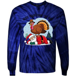 Wait Your Turn Fat Boy Funny Turkey Santa Thanksgiving Tie-Dye Long Sleeve Shirt