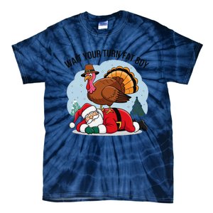 Wait Your Turn Fat Boy Funny Turkey Santa Thanksgiving Tie-Dye T-Shirt