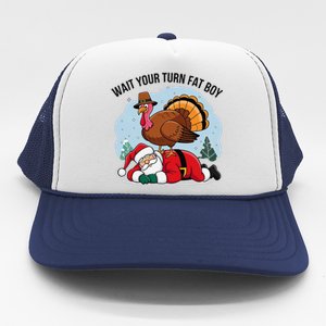 Wait Your Turn Fat Boy Funny Turkey Santa Thanksgiving Trucker Hat