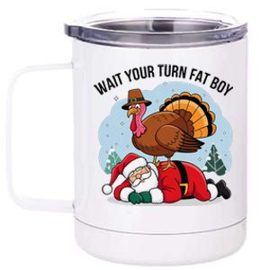 Wait Your Turn Fat Boy Funny Turkey Santa Thanksgiving 12 oz Stainless Steel Tumbler Cup