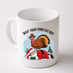 Wait Your Turn Fat Boy Funny Turkey Santa Thanksgiving Coffee Mug