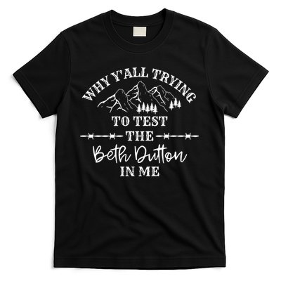 Why Y'all Trying To Test The Beth In Me Cowgirl Cowboy Western T-Shirt
