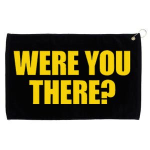 Were You There Were You There Grommeted Golf Towel