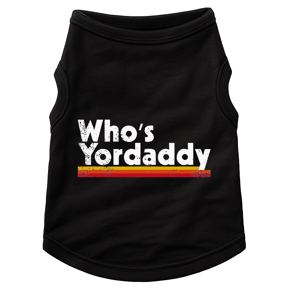 Who's Yordaddy vintage styles Doggie Tank
