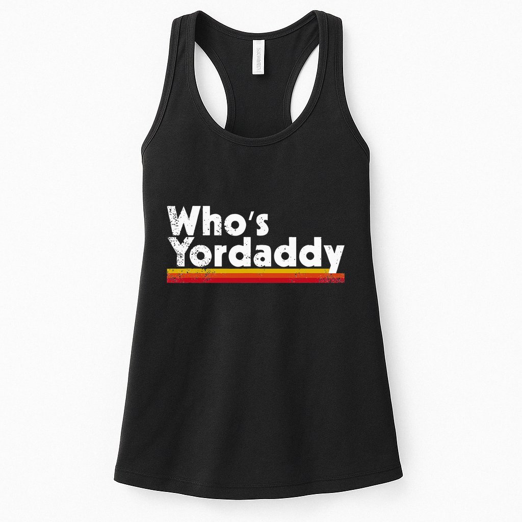 Who's Yordaddy vintage styles Womens Tank Top