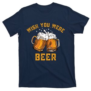 Wish You Were Beer Funny Beer T-Shirt