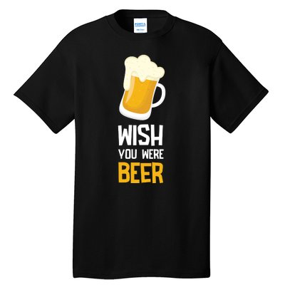 Wish You Were Beer Tall T-Shirt