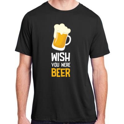 Wish You Were Beer Adult ChromaSoft Performance T-Shirt