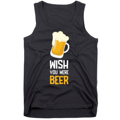 Wish You Were Beer Tank Top