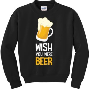 Wish You Were Beer Kids Sweatshirt