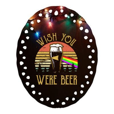 Wish You Were Beer Funny Beer Quote Beer Meme Sunset Ceramic Oval Ornament