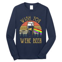 Wish You Were Beer Funny Beer Quote Beer Meme Sunset Long Sleeve Shirt