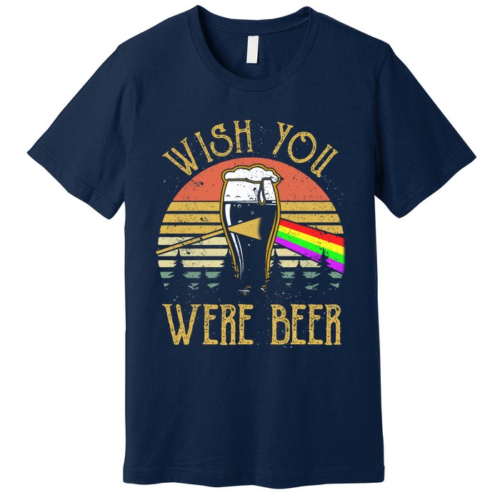 Wish You Were Beer Funny Beer Quote Beer Meme Sunset Premium T-Shirt