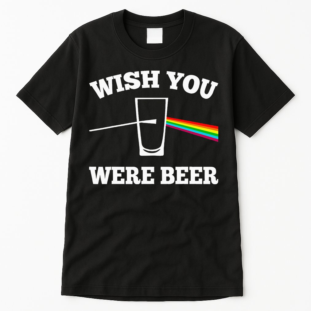 Wish You Were Beer Tall T-Shirt
