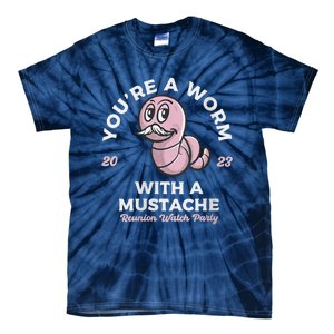 Womens Youre Worm With A Mustache James Tom Ariana Reality Tie-Dye T-Shirt