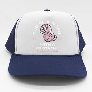 Womens Youre Worm With A Mustache James Tom Ariana Reality Trucker Hat