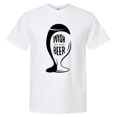 Wish You Were Beer Garment-Dyed Heavyweight T-Shirt