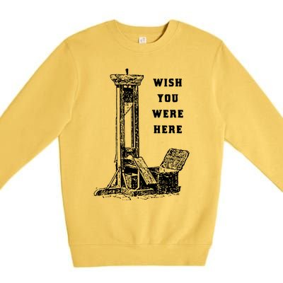 Wish You Were Here Premium Crewneck Sweatshirt