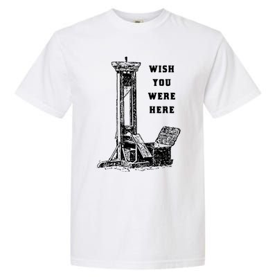 Wish You Were Here Garment-Dyed Heavyweight T-Shirt