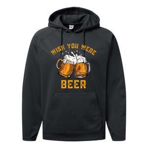 Wish You Were Beer Funny Beer Performance Fleece Hoodie