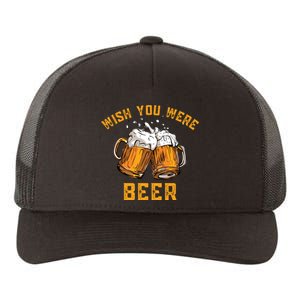 Wish You Were Beer Funny Beer Yupoong Adult 5-Panel Trucker Hat