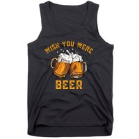 Wish You Were Beer Funny Beer Tank Top