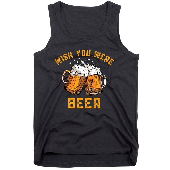 Wish You Were Beer Funny Beer Tank Top