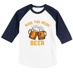 Wish You Were Beer Funny Beer Baseball Sleeve Shirt