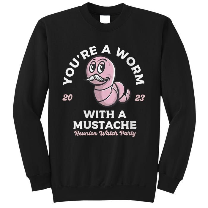 Womens Youre Worm With A Mustache James Tom Ariana Reality Sweatshirt