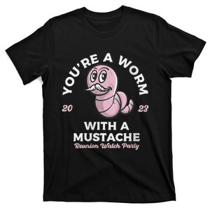 Womens Youre Worm With A Mustache James Tom Ariana Reality T-Shirt