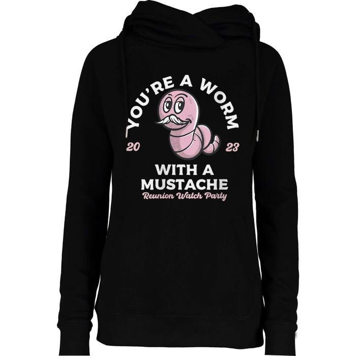 Womens Youre Worm With A Mustache James Tom Ariana Reality Womens Funnel Neck Pullover Hood